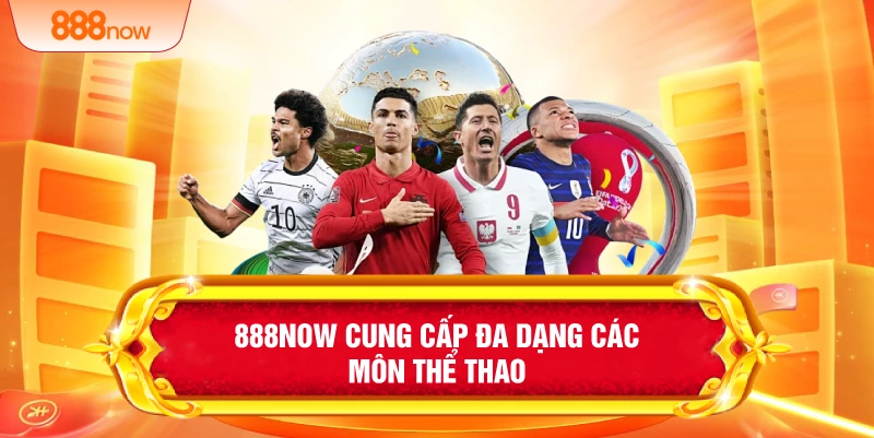 888NOW cung cấp đa dạng các môn thể thao
